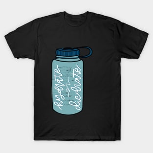 Hydrate or Diedrate Version 2 T-Shirt